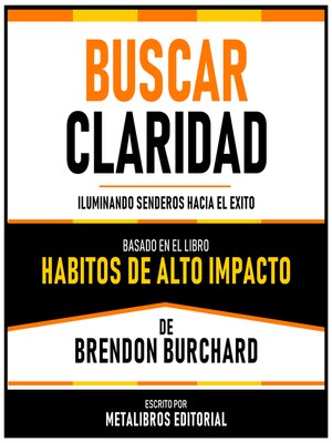 cover image of Buscar Claridad--Basado En El Libro Habitos De Alto Impacto De Brendon Burchard